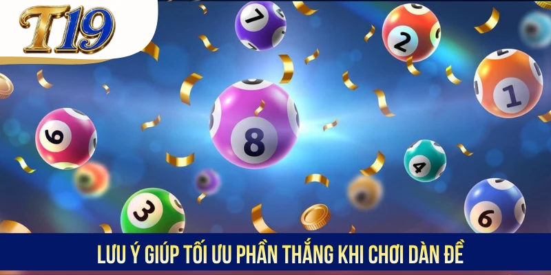 Lưu ý giúp tối ưu phần thắng khi chơi dàn đề