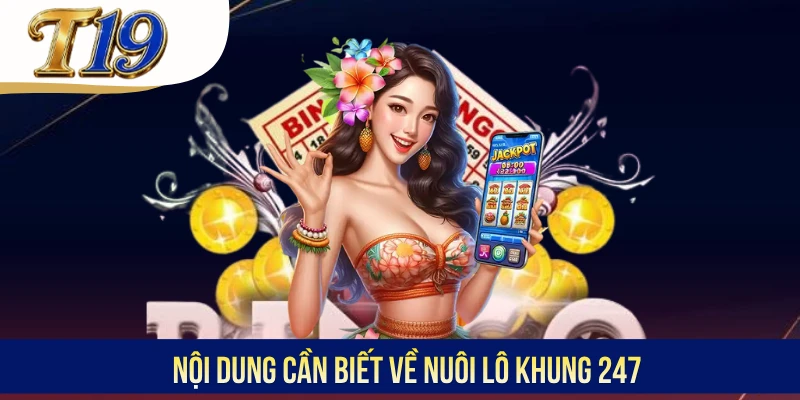 Nội dung cần biết về nuôi lô khung 247